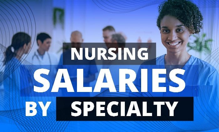 Nursing Salaries by Specialty: A Comprehensive Guide