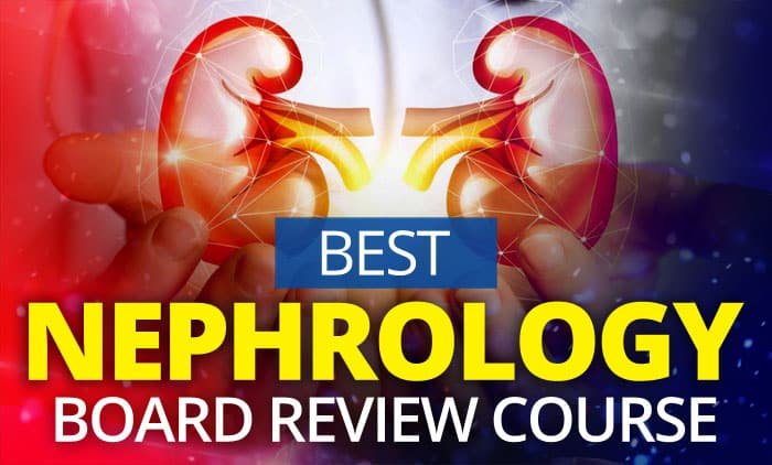 Top Nephrology Board Review Courses to Pass the Exam