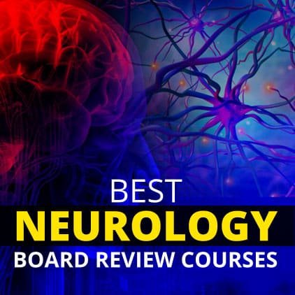 Best Neurology Board Review Courses