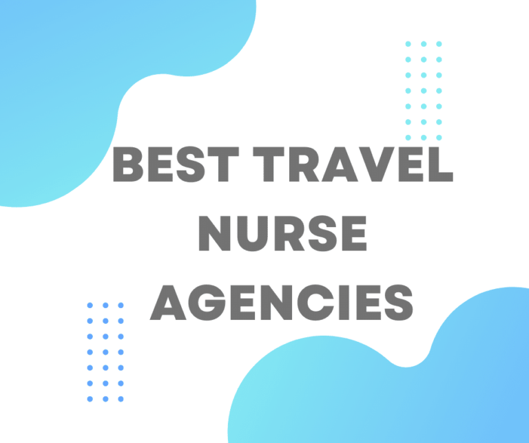 Best Travel Nursing Agencies: High Pay & Great Benefits