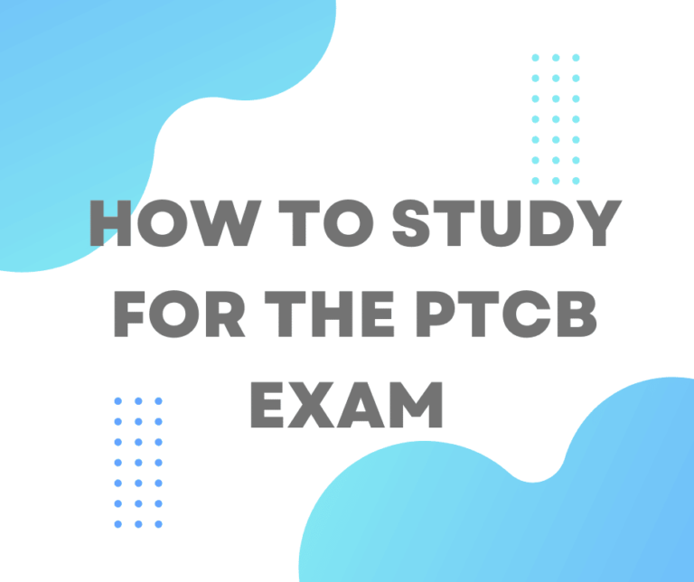 How to Study for the PTCB Exam 