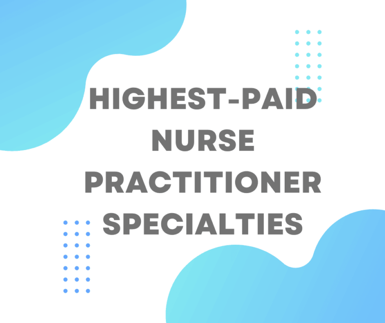 Highest-Paid Nurse Practitioner Specialties In  2024