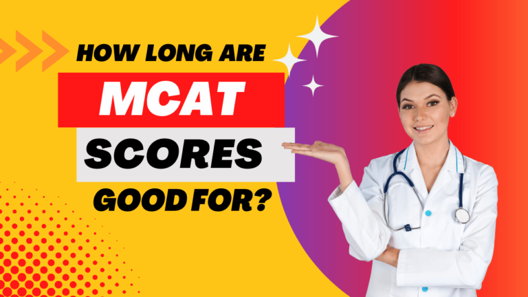 How Long Are MCAT Scores Valid For?