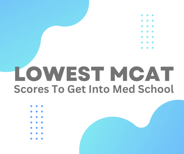 What’s the Lowest MCAT Score Accepted Into Med School?