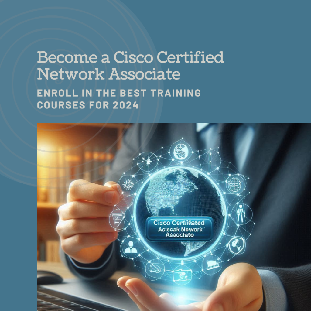 Best Cisco Certified Network Associate Training Courses 2024 Guide