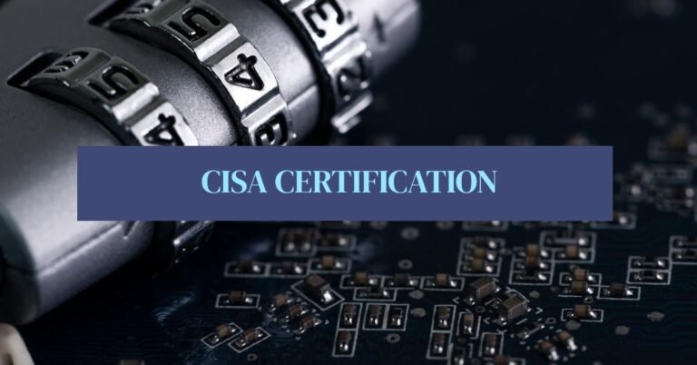 Your Guide To Mastering the CISA Certification