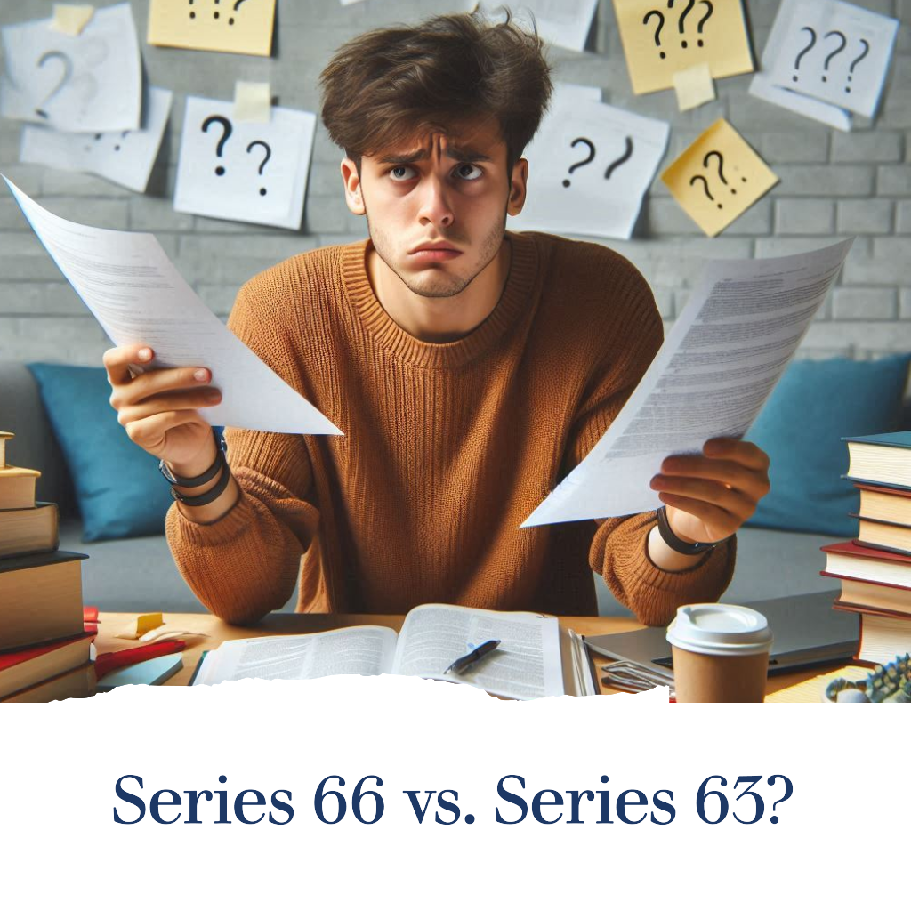 A person Trying To Decide between Series 66 vs. Series 63