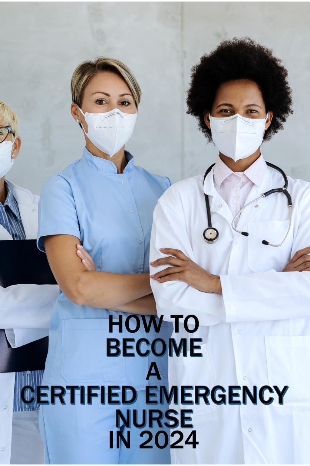 How to Become a Certified Emergency Nurse In 2025